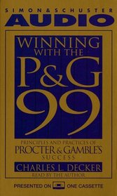 WINNING WITH THE PG 99 : Principles and Practices of Procter  Gamble's Success
