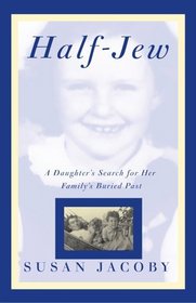 Half-Jew : A Daughter's Search For Her Family's Buried Past