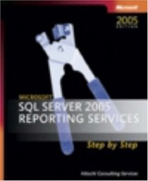 Microsoft  SQL Server(TM) 2005 Reporting Services Step by Step (Step by Step (Microsoft))