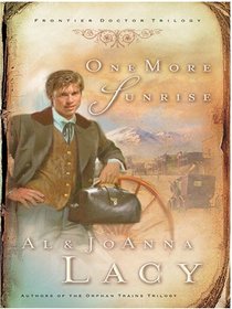 One More Sunrise (Frontier Doctor Trilogy #1)