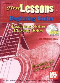 Mel Bay First Lessons Beginning Guitar: Learning Notes / Playing Solos