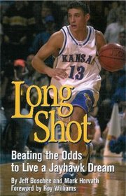 Long Shot Beating the Odds to Live a Jayhawk Dream