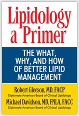 Lipidology, a Primer: The What, Why, and How of Better Lipid Management