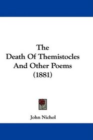 The Death Of Themistocles And Other Poems (1881)