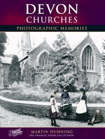 Francis Frith's Devon Churches (Photographic Memories)