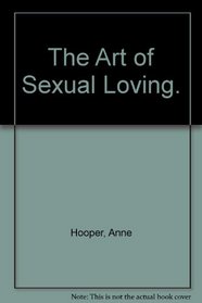 The Art of Sexual Loving.