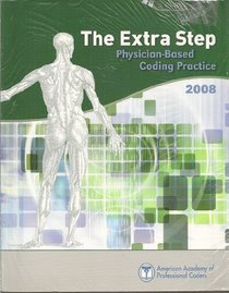 The Extra Step : Physician-Based Coding Practice 2008