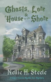 Ghosts, Lore & a House by the Shore: A Mother/Daughter Cozy Mystery