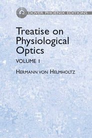 Treatise on Physiological Optics, Volume I (Dover Phoenix Editions)