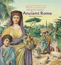 Projects About Ancient Rome (Hands-on History) (Hands-on History)