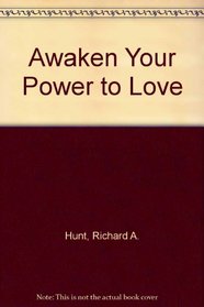 Awaken Your Power to Love