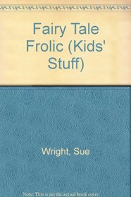 Fairy Tale Frolic: Interdisciplinary Units and Enrichment Activities (Kids' Stuff)