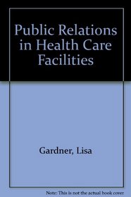 Public Relations in Health Care Facilities