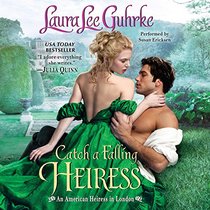 Catch a Falling Heiress: An American Heiress in London; Library Edition