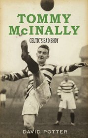 Tommy McInally: Celtic's Bad Bhoy?