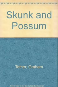 Skunk and Possum