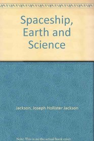 Spaceship, Earth and Science
