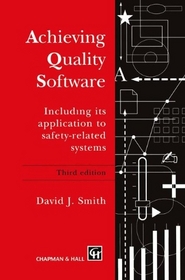 Achieving Quality Software - Including its Application to Safety-related Systems, Third