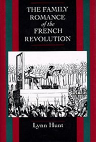 The Family Romance of the French Revolution (Centennial Book)