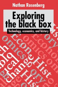 Exploring the Black Box : Technology, Economics, and History