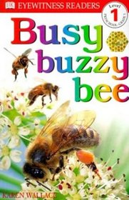 Busy Buzzy Bee (DK Readers: Level 1 (Sagebrush))