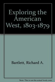 Exploring the American West, 1803-1879