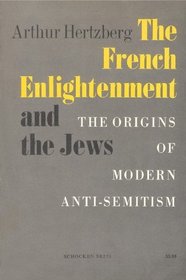 French Enlightenment and the Jews: Origins of Modern Anti-Semitism