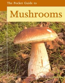 The Pocket Guide to Mushrooms