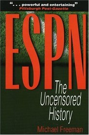 ESPN : The Uncensored History