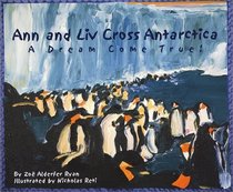 Ann and Liv Cross Antarctica: Dream Come True!