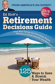 Ed Slott's 2016 Retirement Decisions Guide