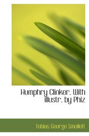 Humphry Clinker. With illustr. by Phiz
