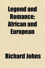 Legend and Romance; African and European