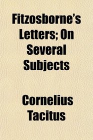 Fitzosborne's Letters; On Several Subjects