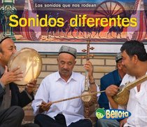 Sonidos diferentes / Different Sounds (Los Sonidos Que Nos Rodean / Sounds All Around Us) (Spanish Edition)