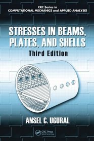 Stresses in Beams, Plates, and Shells, Third Edition (Computational Mechanics and Applied Analysis)