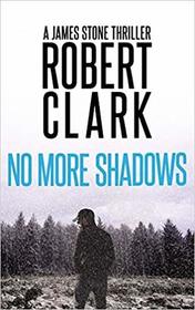 No More Shadows: A James Stone Thriller