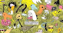 Sticks Angelica, Folk Hero