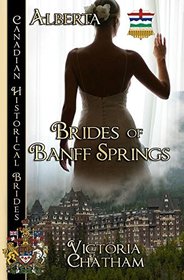Brides of Banff Springs: (Alberta) (Canadian Historical Brides (Alberta))