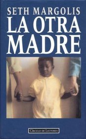 La otra madre (Losing Isaiah) (Crculo de Lectores)