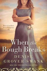 When the Bough Breaks (Rose Gardner Investigations, Bk 6)