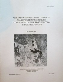 An evaluation of satellite image classification image classifications techniques to assess spruce/fir regeneration in Maine