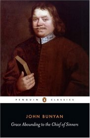 Grace Abounding to the Chief of Sinners : Or Brief Faithful Relation Exceeding Mercy God Christ his Poor Servant John (Penguin Classics)