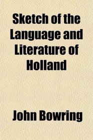 Sketch of the Language and Literature of Holland