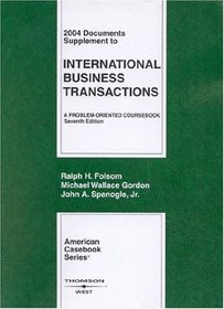 2004 Documents Supplement to International Business Transactions, 7th Edition