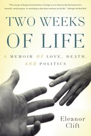 Two Weeks of Life: A Memoir of Love, Death, and Politics