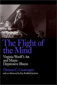 The Flight of the Mind: Virginia Woolf's Art and Manic-Depressive Illness