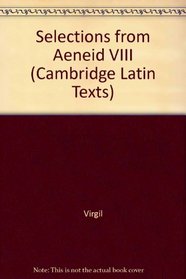 Selections from Aeneid VIII (Cambridge Latin Texts)