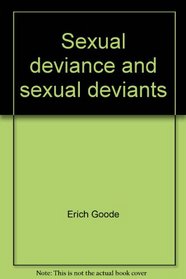 Sexual deviance and sexual deviants