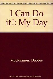 I Can Do It!: My Day (I Can Do It!)